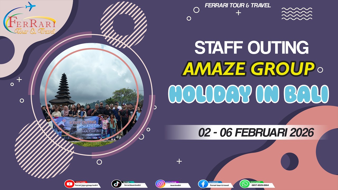 STAFF OUTING AMAZE GROUP GOES TO BALI 2026 by ferrari tour & travel kediri