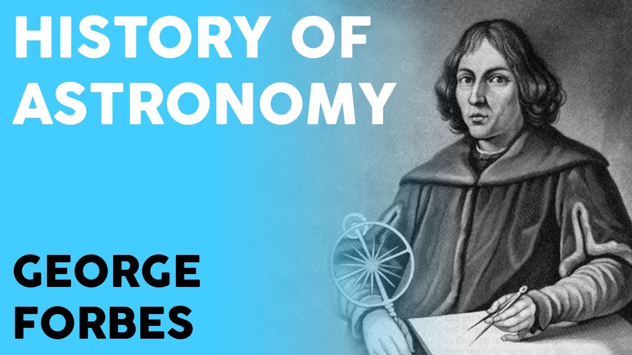 George Forbes - History of Astronomy (Full Audiobook)