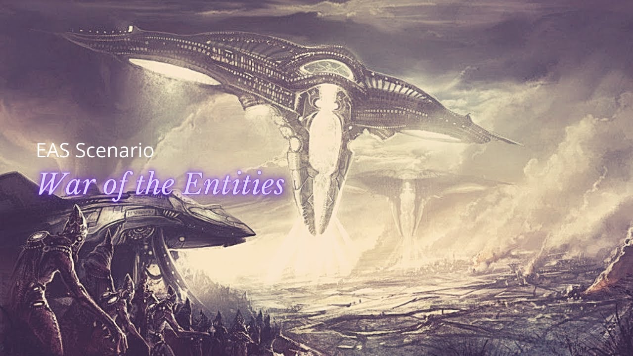EAS Scenario - War of the Entities