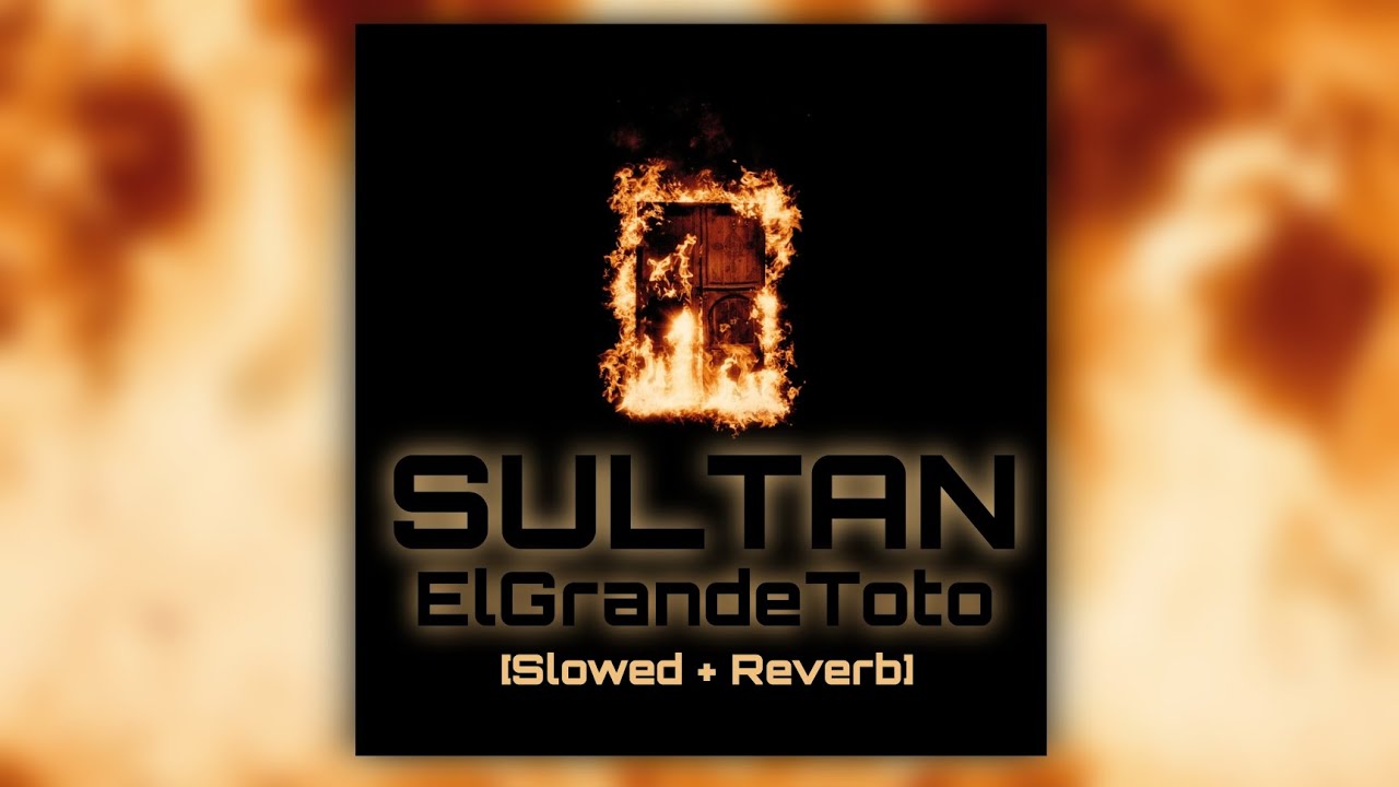ElGrandeToto - SULTAN [𝐒𝐥𝐨𝐰𝐞𝐝 + 𝐑𝐞𝐯𝐞𝐫𝐛]