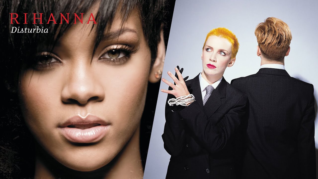 Rihanna x Eurythmics - Disturbia x Sweet Dreams - Mashup