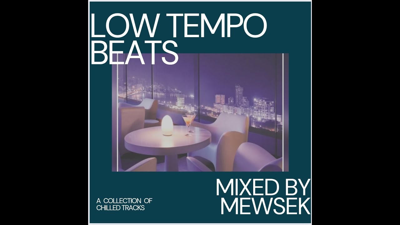 Low Tempo Beats - Mixed by Mewsek