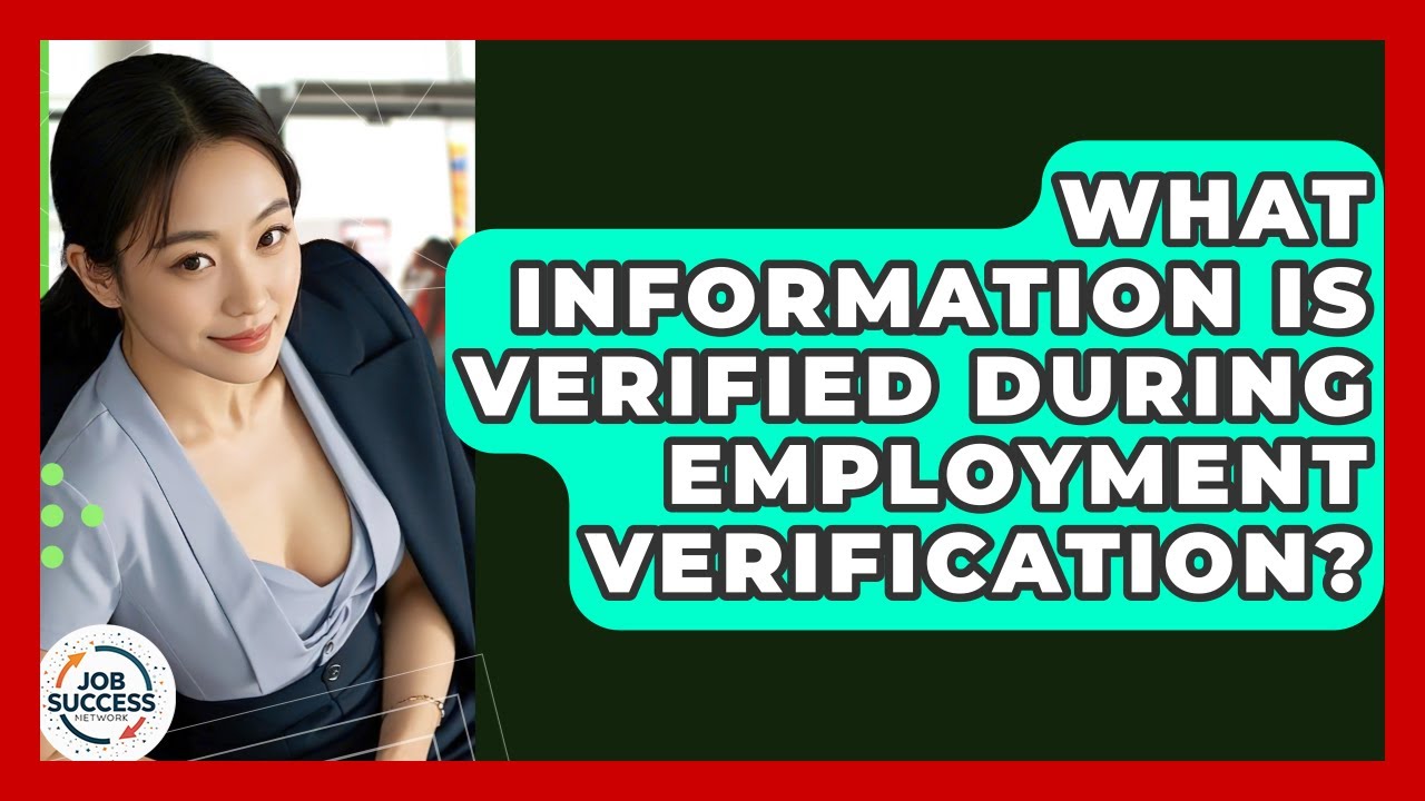 What Information Is Verified During Employment Verification? - Job Success Network
