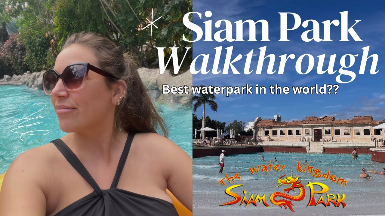 Siam Park Waterpark Walkthrough & Review