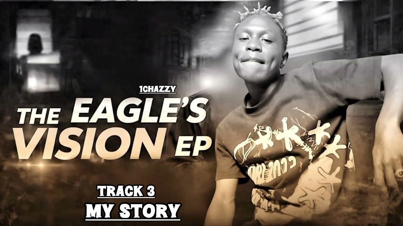 1chazzy MY STORY ( Official Music Audio ) #theeaglesvision 