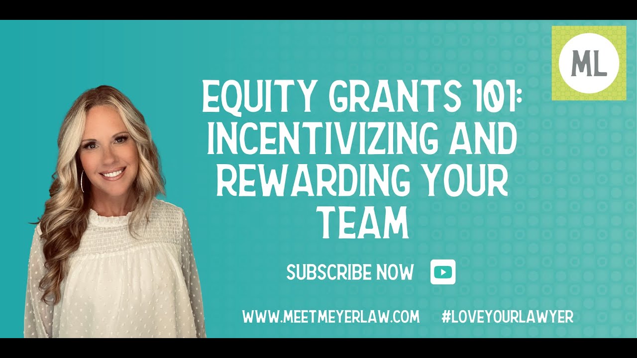 Equity Grants 101: Incentivizing and Rewarding Your Team