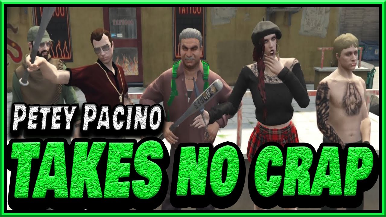 Petey Pacino Takes No Crap!