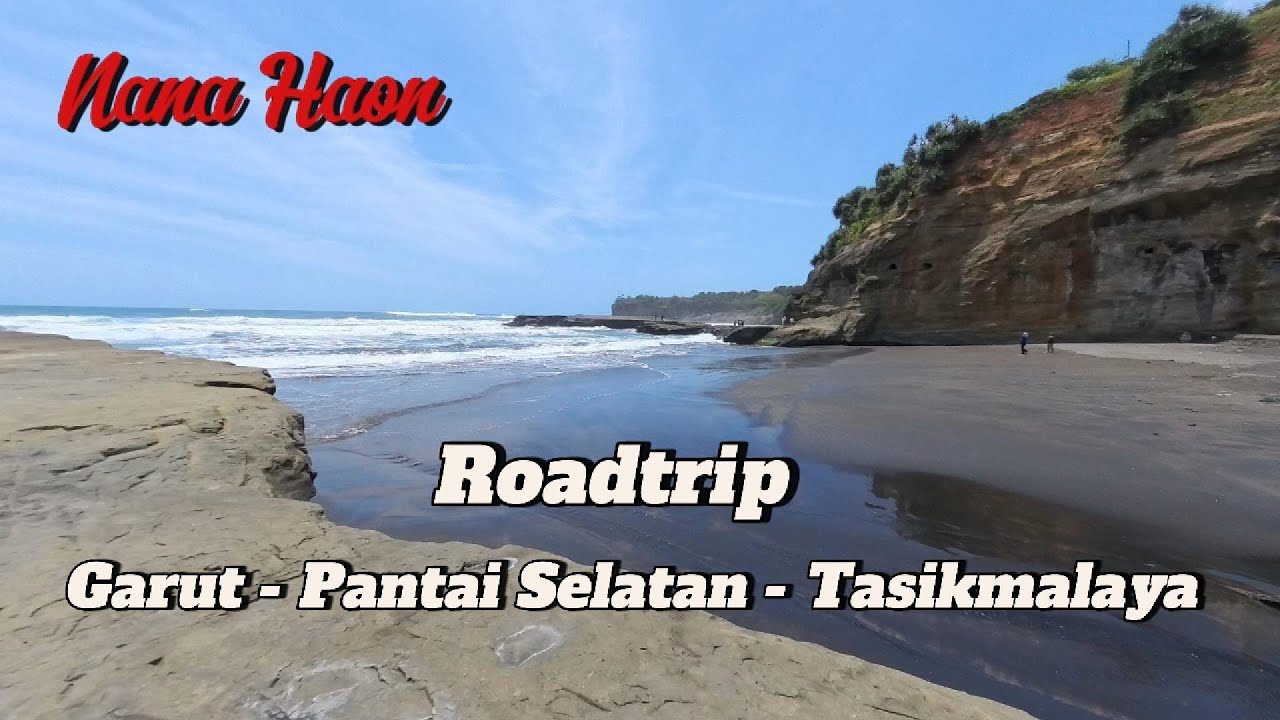 ROADTRIP ...  GARUT ...  PANTAI SELATAN GARUT  ... TASIKMALAYA