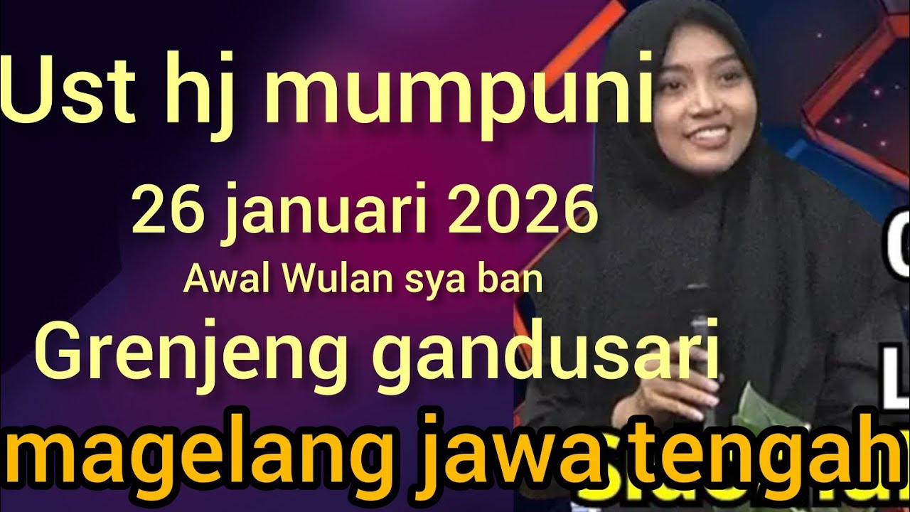 NGAJI BARENG UST HJ MUMPUNI-26 JAN 2026 DI GRENJENG GANDUSARI KAB MAGELANG (SYA BAN) 