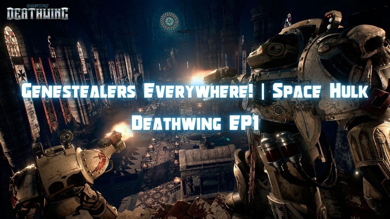 Genestealers Everywhere! | Space Hulk Deathwing EP1