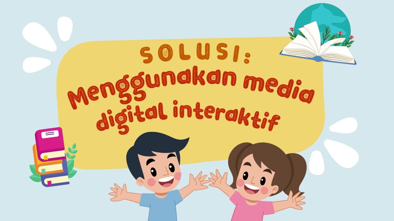 BELAJAR ANTI BORING DENGAN MEDIA DIGITAL INTERAKTIF 