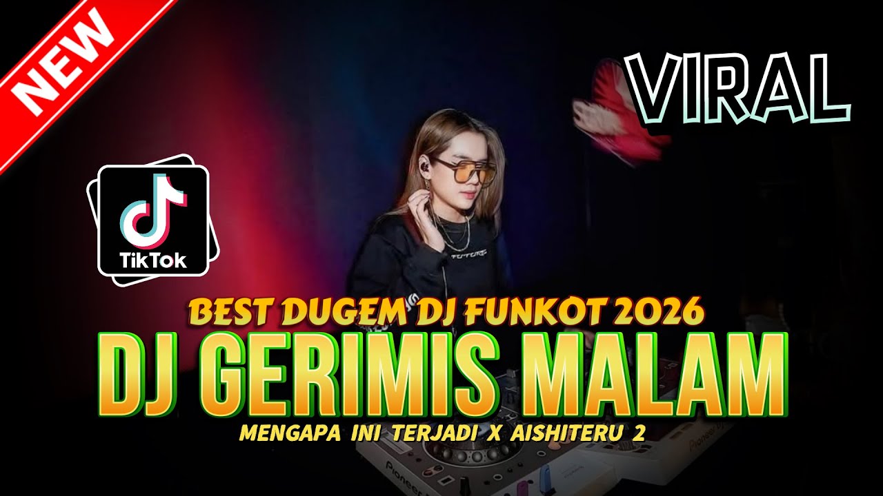 BEST DUGEM DJ FUNKOT !! DJ MENGAPA INI TERJADI X GERIMIS MALAM | DJ REMIX FULL BASS 2026