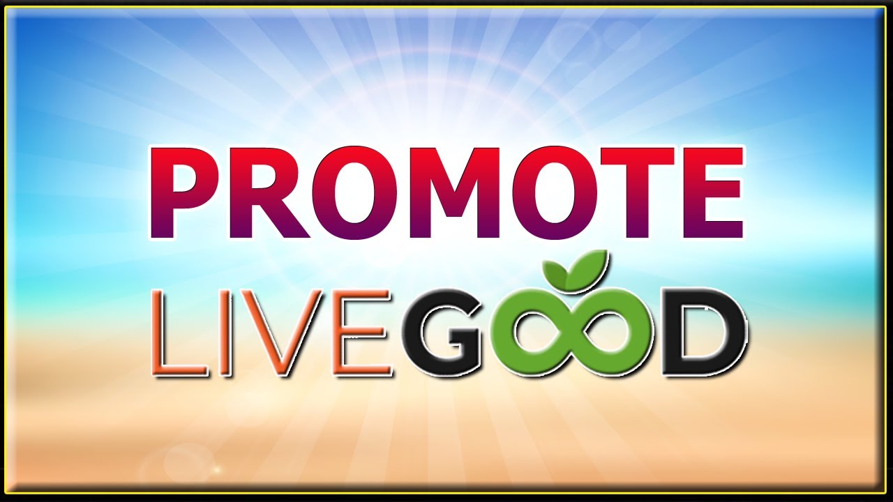 LIVEGOOD MLM / Opportunity FREE/PAID TRAFFIC SOURCES 🚀 [FREE LANDING PAGE]
