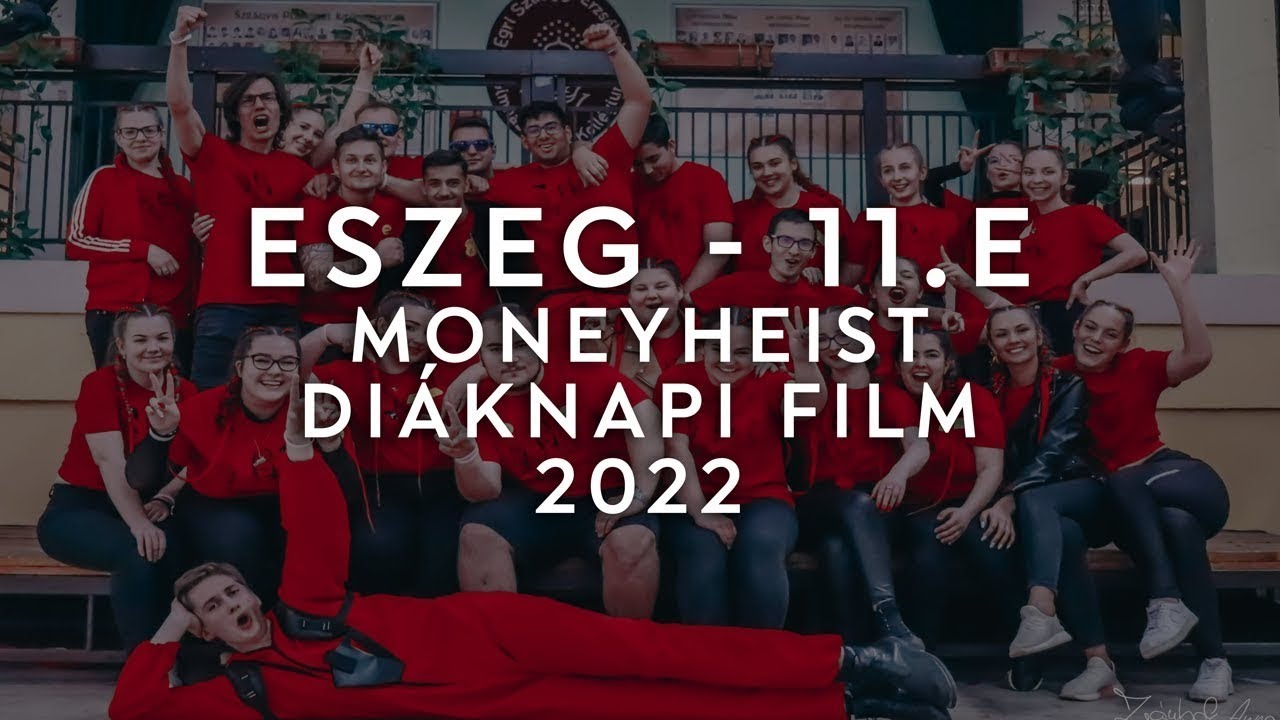 Money Heist - 11. E, Diáknapi film, SZEG 2022