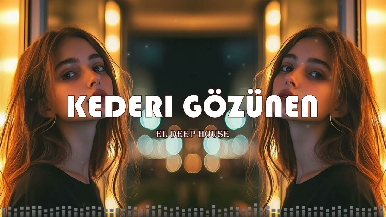 Kədəri G&ouml;z&uuml;nən - EDM Deep House (Azəri Deep House Music) 2026