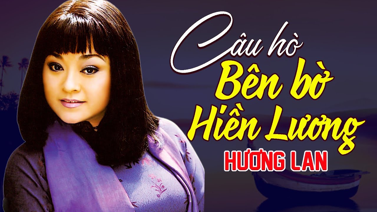Câu Hò Bên Bờ Hiền Lương - Tiếng Hát Hương Lan
