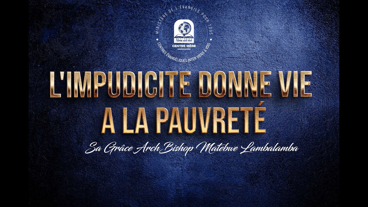 l'impudicité donne vie a la pauvreté -  SA Grace Archevêque Matebwe Lamabalamba