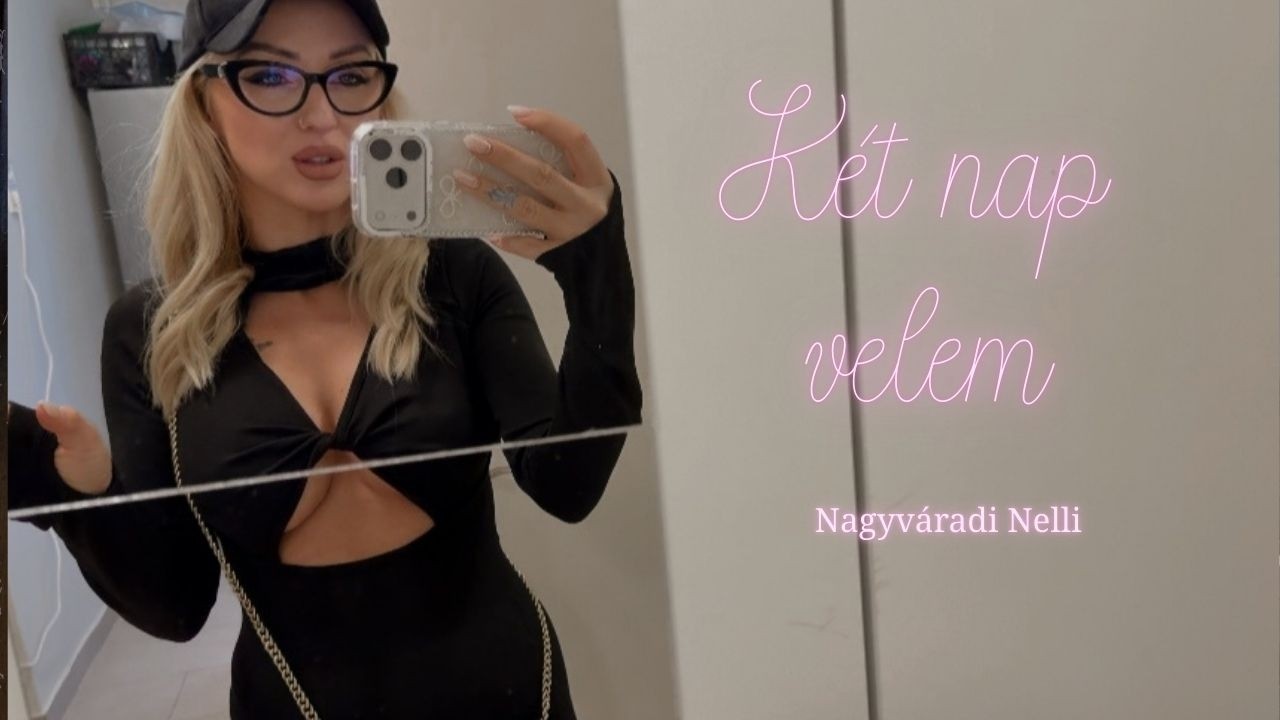 Két nap velem | Új szemüveg kell | Nagyváradi Nelli