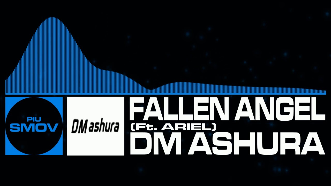 [Trance] Fallen Angel (Ft. Ariel) - DM Ashura