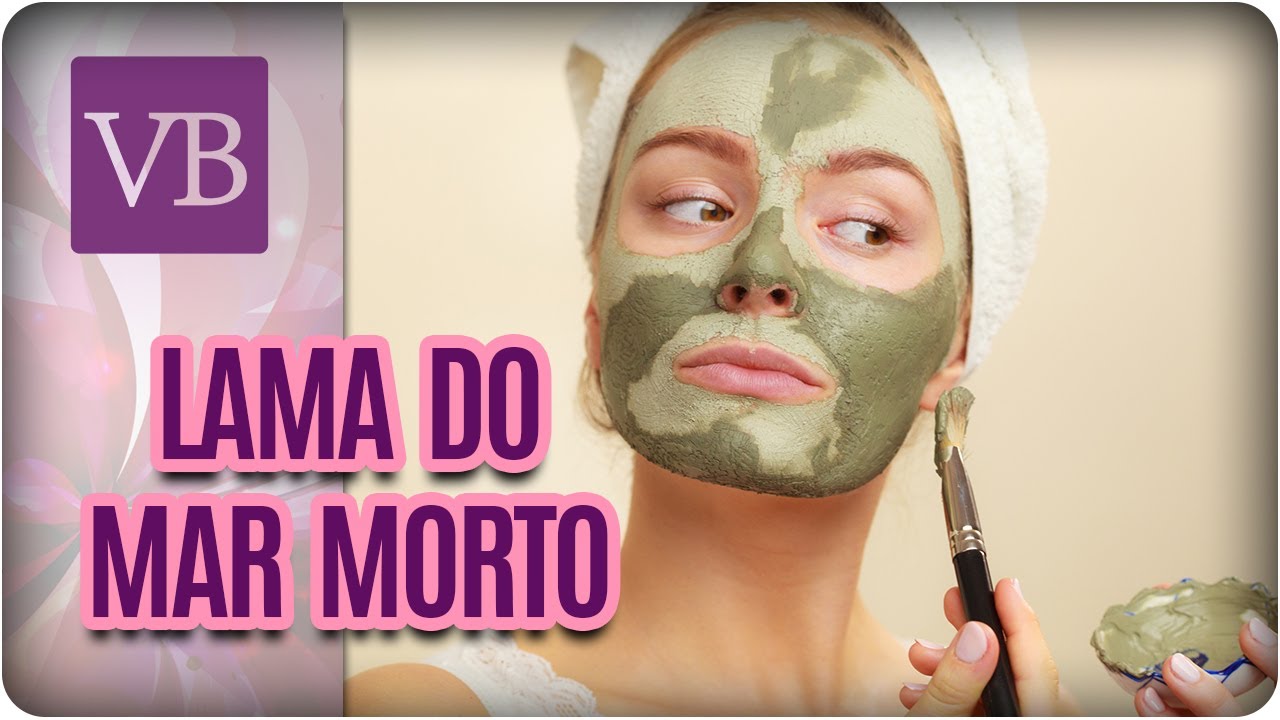 Benefícios da Lama do Mar Morto - Você Bonita (05/07/17)