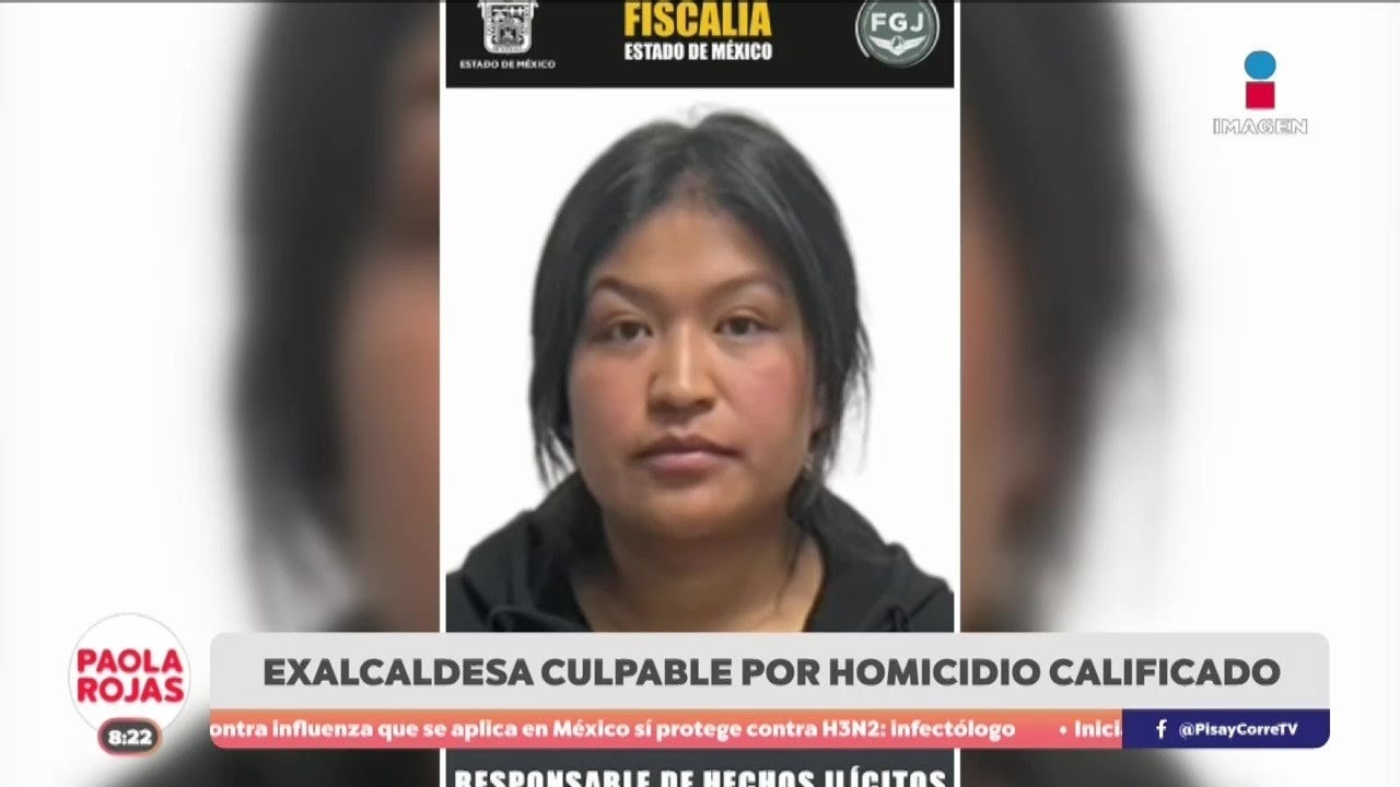 Exalcaldesa de Amanalco es declarada culpable por homicidio calificado | DPC con Paola Rojas