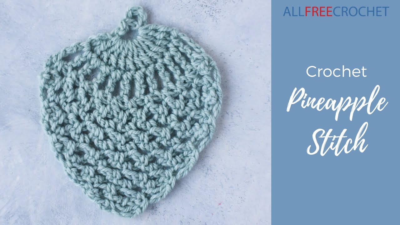 Crochet Pineapple Stitch Tutorial