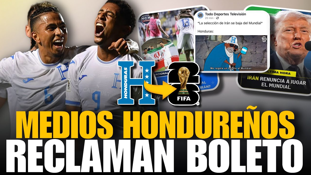 🚨HONDURAS RECLAMA EL BOLETO PARA IR AL MUNDIAL | MEDIOS HONDUREÑOS QUIEREN REEMPLAZAR A IRÁN