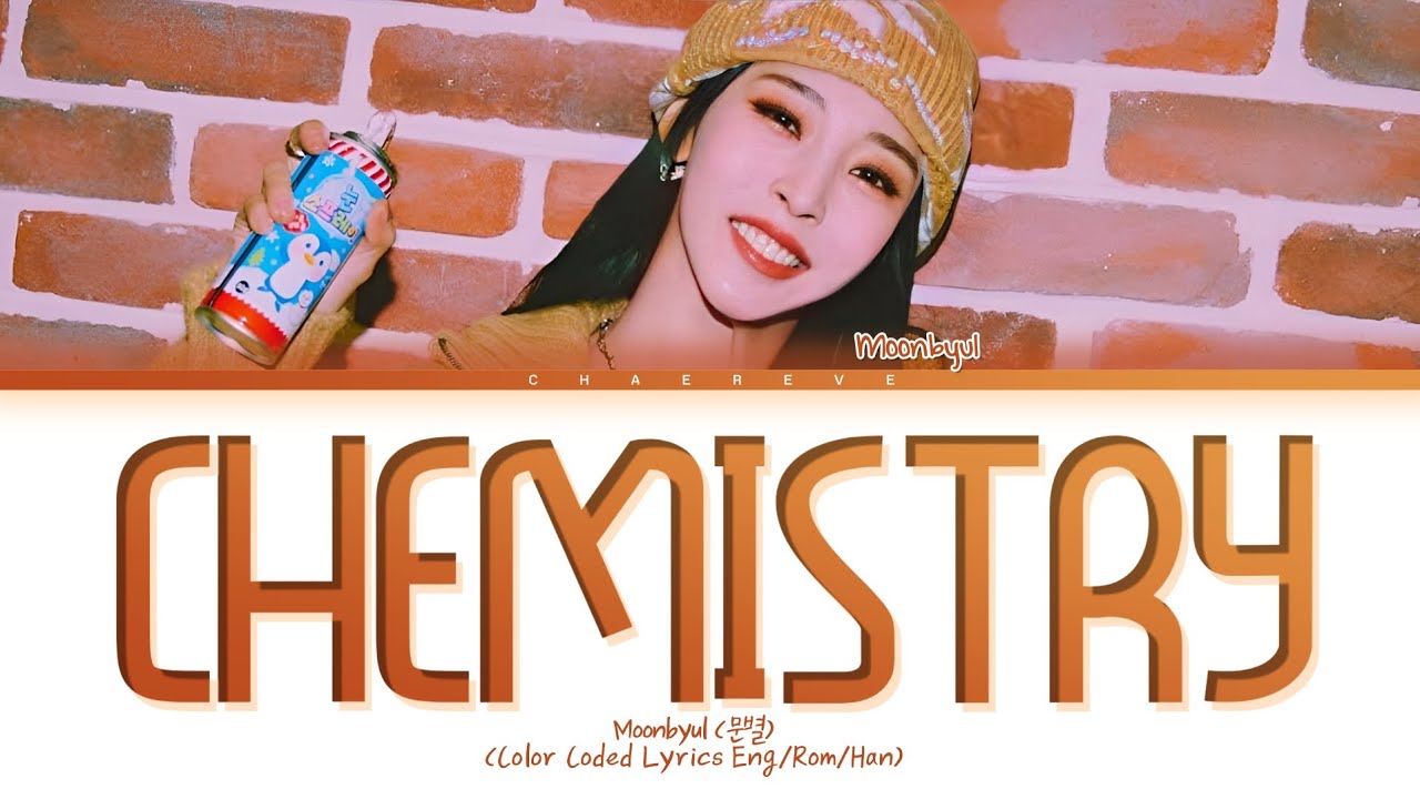 MOONBYUL Chemistry Lyrics (Color Coded Lyrics)