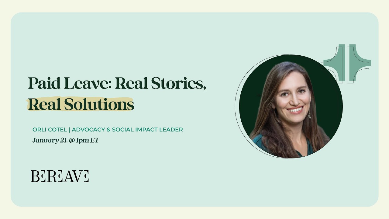 Paid Leave: Real Stories, Real Solutions w/ Orli Cotel