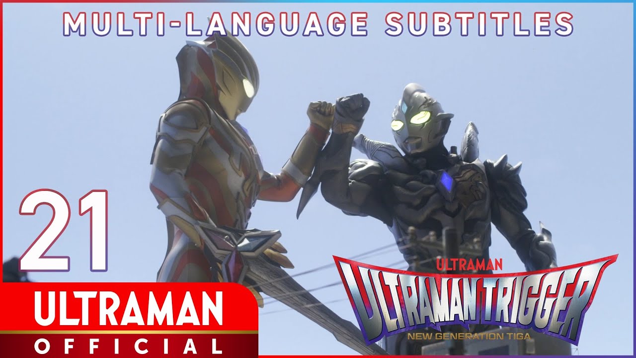 ULTRAMAN TRIGGER: NEW GENERATION TIGA Ep 21 