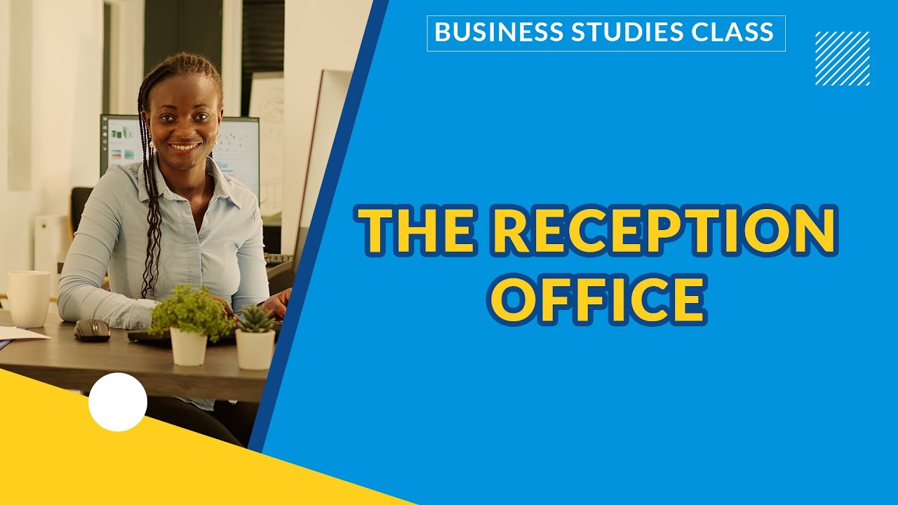 THE RECEPTION OFFICE | BUSINESS STUDIES
