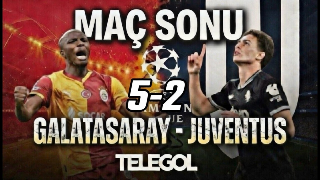 GALATASARAY 5 - 2 JUVENTUS / MA&Ccedil; SONU /CANLI