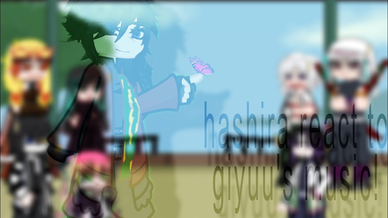 hashira react to giyuu’ music!!
