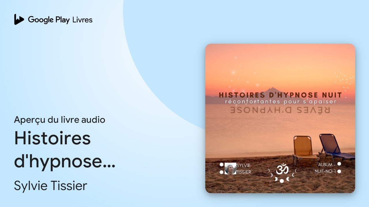 Histoires d'hypnose r&eacute;confortante&nbsp;: R&ecirc;ves&hellip; de Sylvie Tissier &middot; Extrait du livre&nbsp;audio