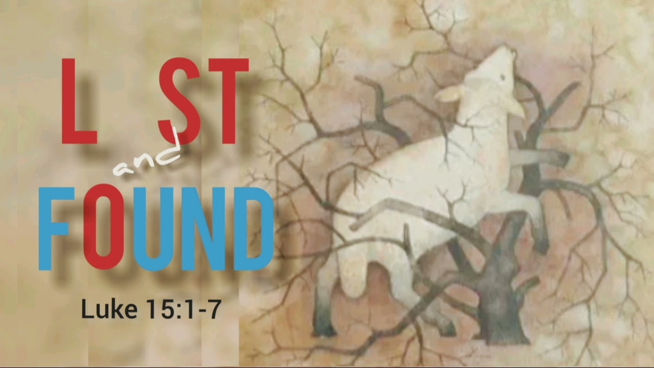 Lost and Found (Luke 15:1-7)