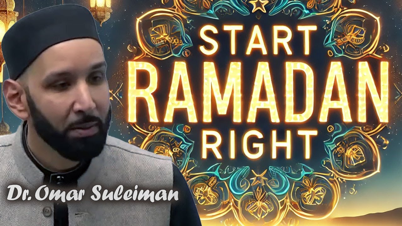 Make This Ramadan Your Best One Yet—Follow This Plan! | Dr. Omar Suleiman