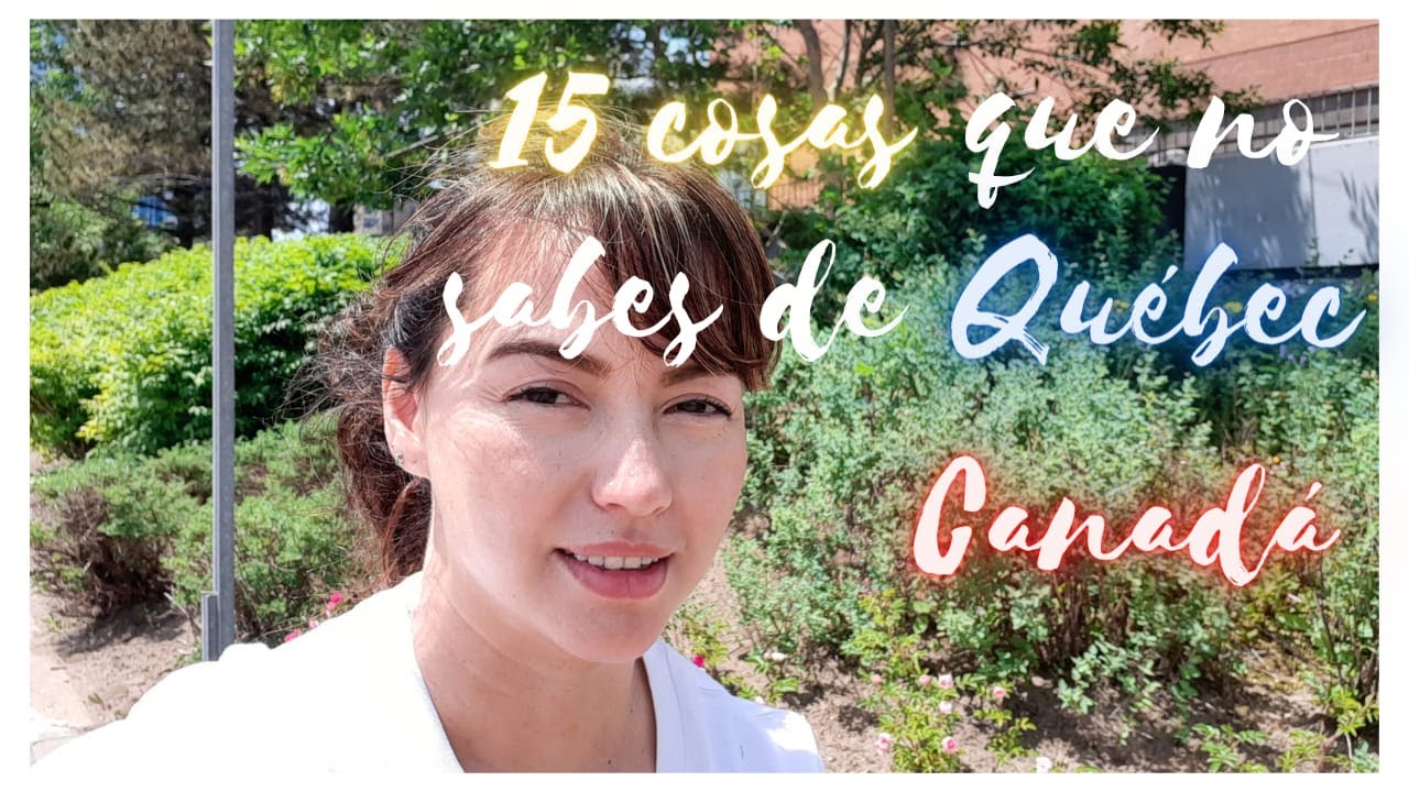 15 COSAS QUE DEBES CONOCER DE QUEBEC ❤❤❤ CANADA