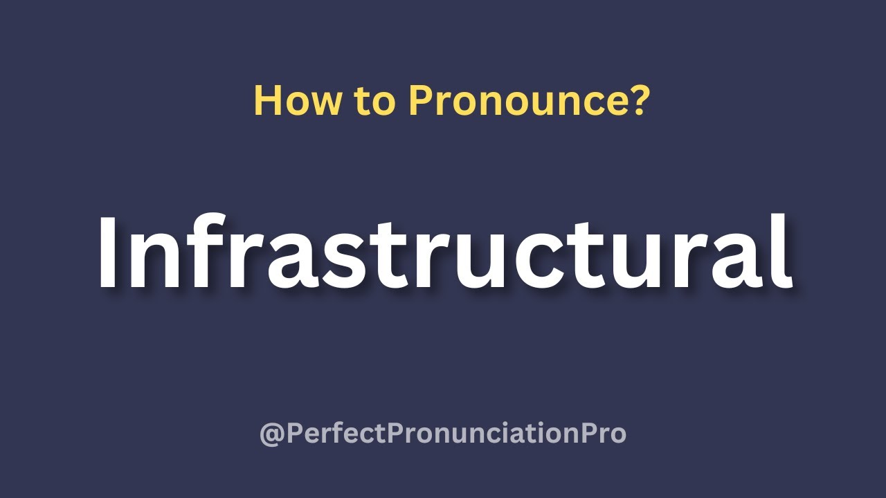 How to Pronounce Infrastructural? (With meaning)