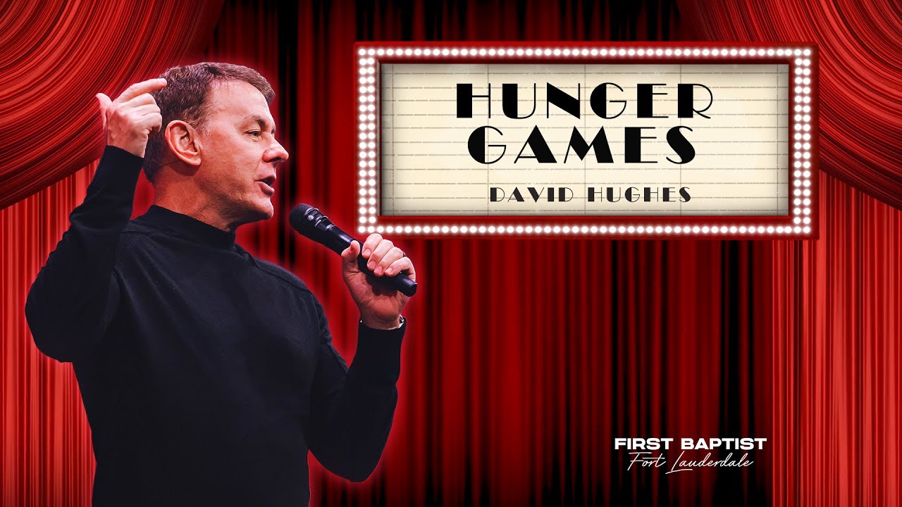 Hunger Games | Pastor David Hughes