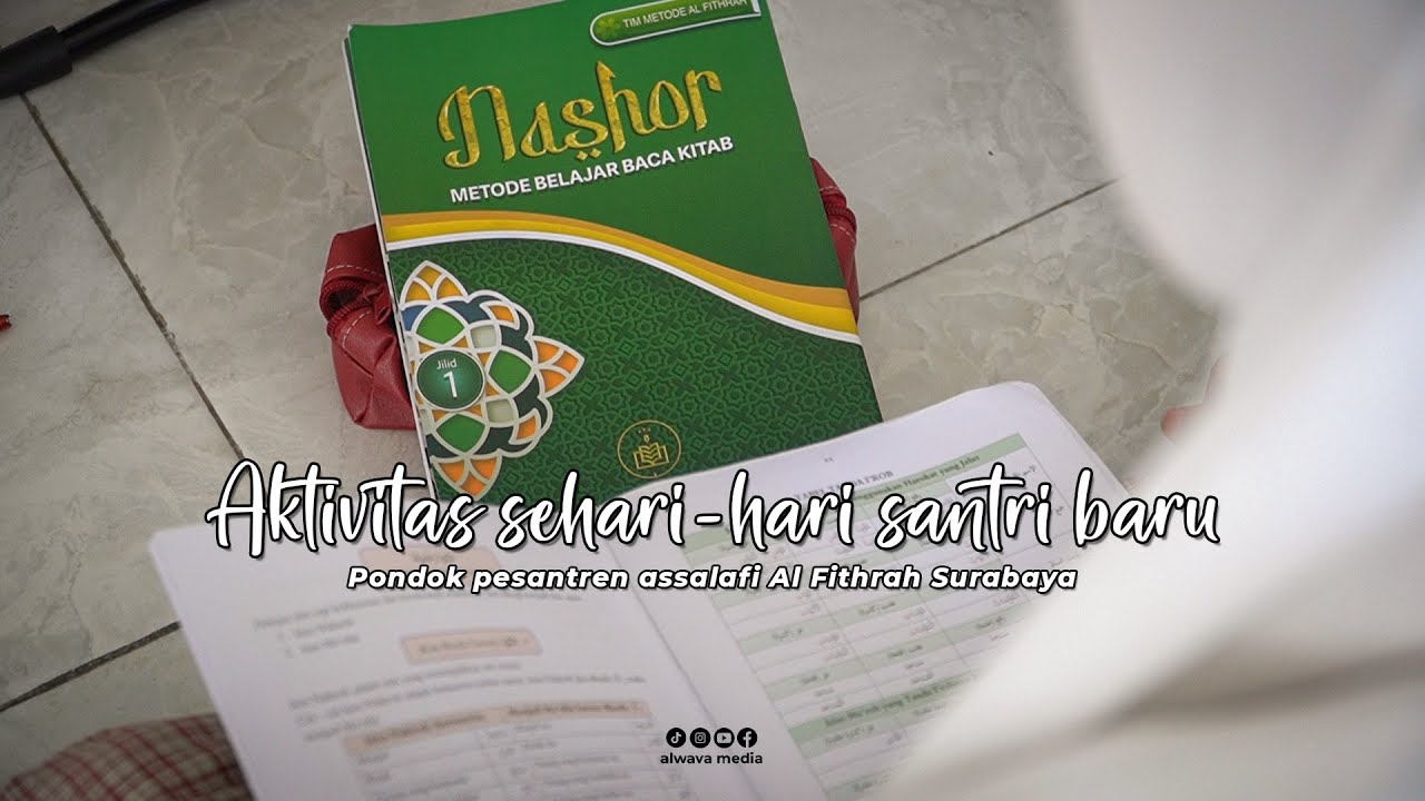 AKTIVITAS SEHARI - HARI SANTRI BARU PONDOK PESANTREN ASSALAFI AL FITHRAH SURABAYA.