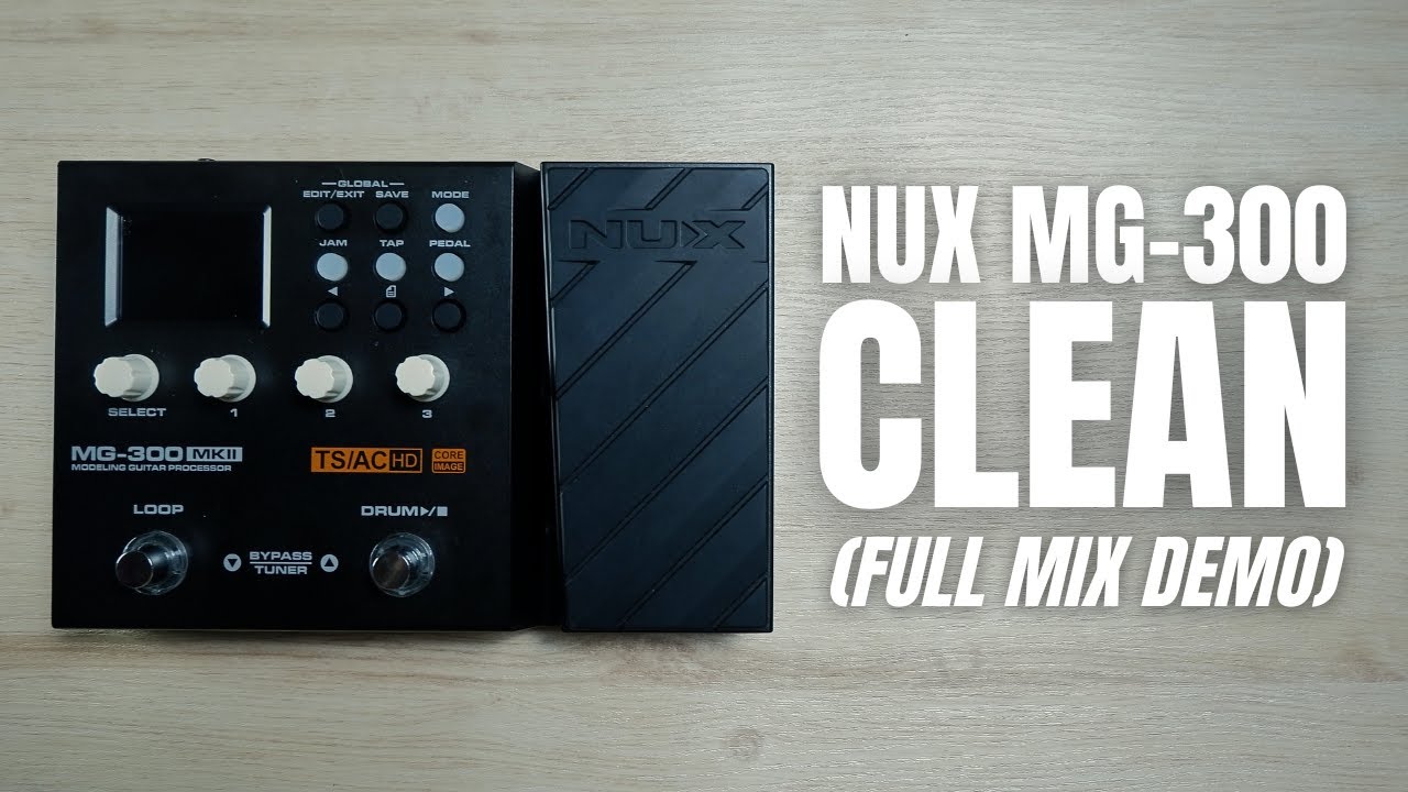 NUX MG-300 Mk2 Clean Tone | Full Mix Demo | No Talking