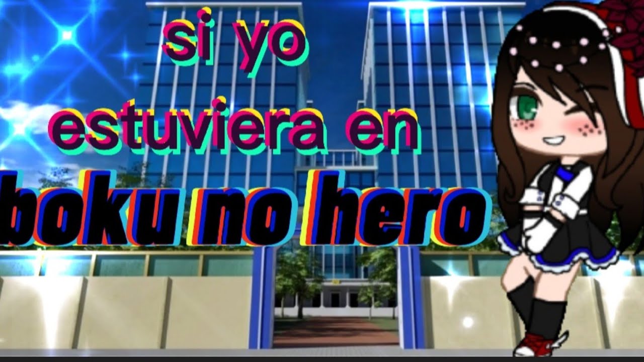 si yo estuviera en boku no hero academia parte.1