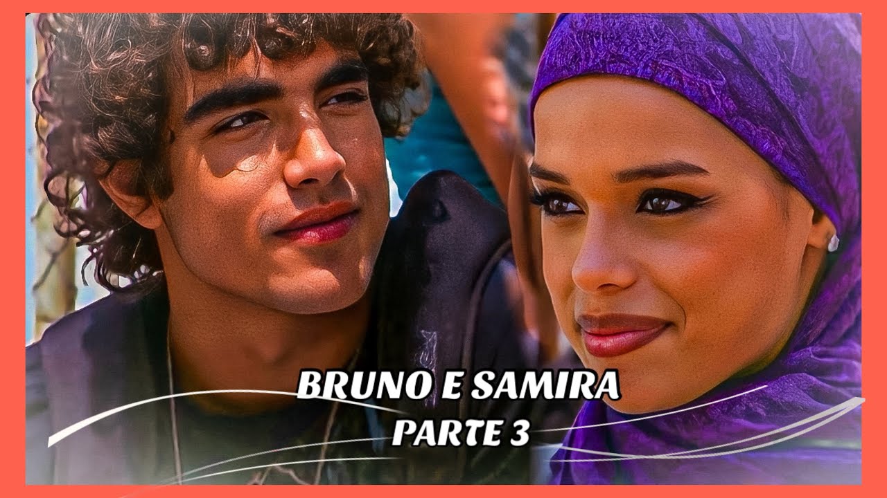 A HISTÓRIA DE BRUNO E SAMIRA- PARTE 3