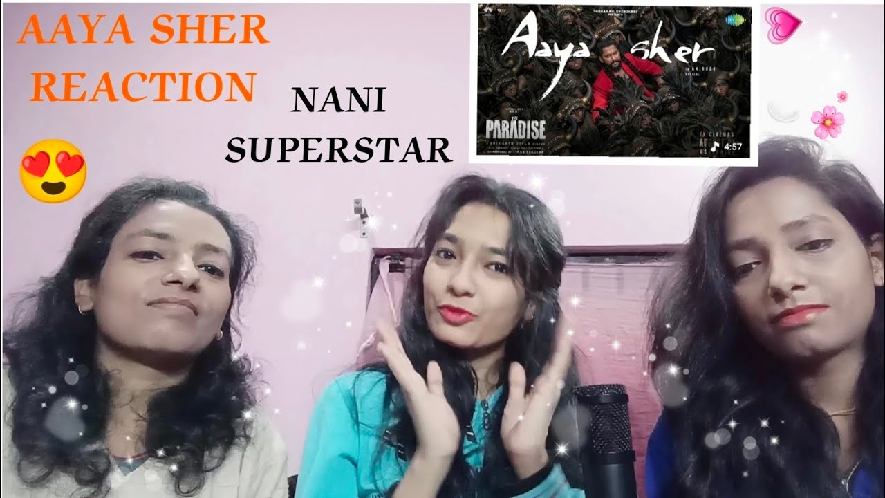 Aaya Sher Reaction | The Paradise | Nani | Nani Song Reaction 😜