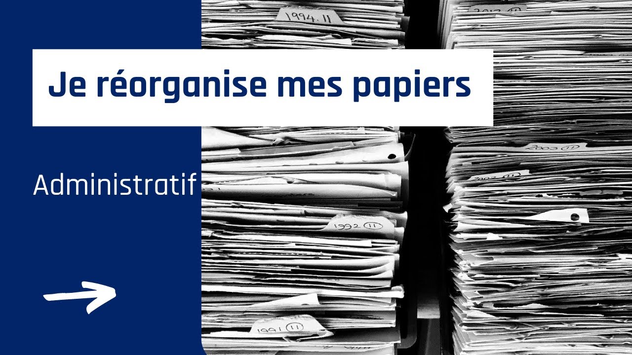 Je réorganise mes papiers administratifs