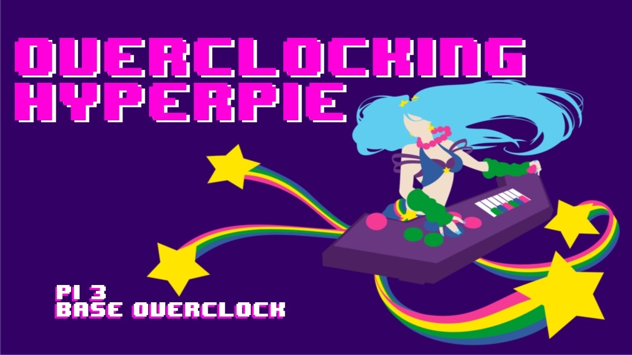 PI 3 OVERCLOCKING GUIDE - HYPERPIE ON FIRE!