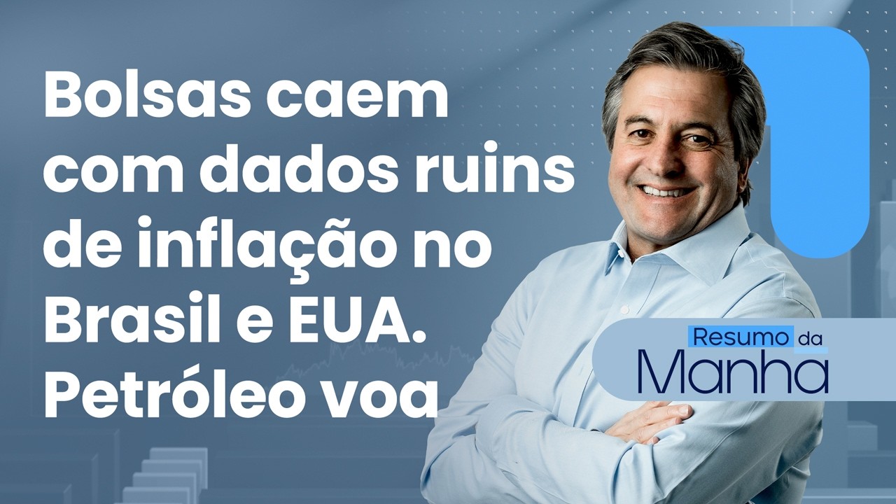🔴 27/02/26 Bolsas caem com dados ruins de inflação no Brasil e EUA, petróleo voa | Resumo da Manhã