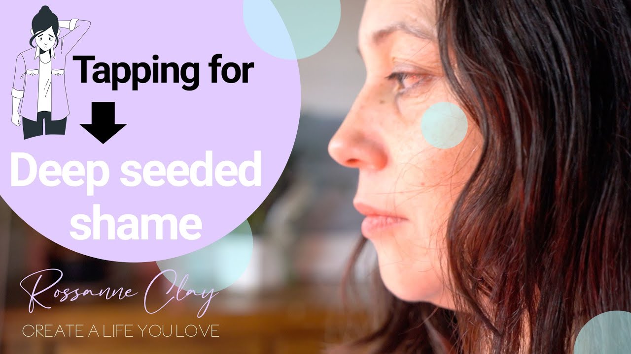 Tapping for deep seeded shame