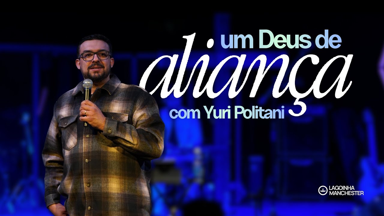 Um Deus de Aliança   | @YuriPolitani  |  Ao vivo na Lagoinha Manchester