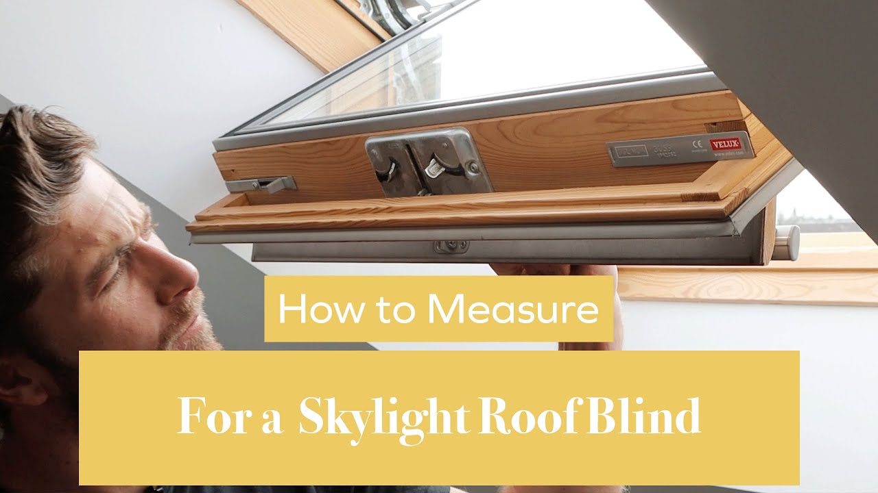 How to Measure For a Skylight Roof Blind | BlindsbyPost